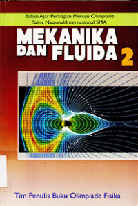 Image of Bahan Ajar Persiapan Menuju Olimpiade Sains Nasional/ Internasional SMA MEKANIK DAN FLUIDA 2